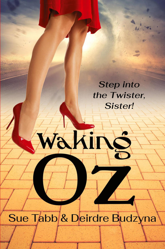Waking Oz: A Guide for Women Who Want to Use Brains, Heart, and Courage to Create a Kickass Life