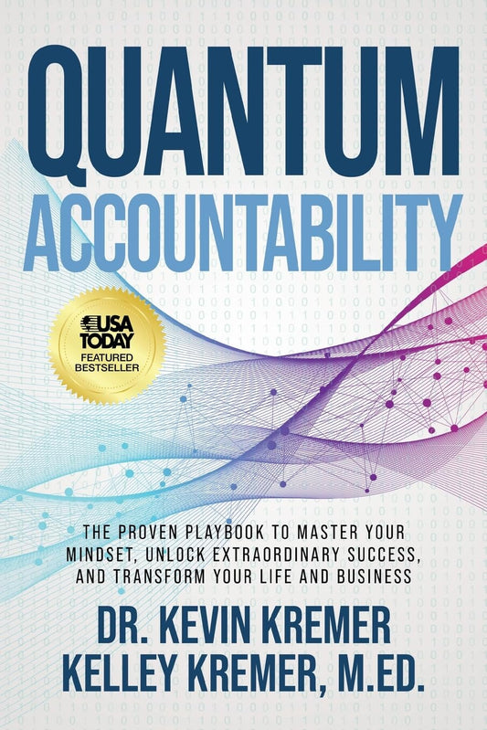 Quantum Accountability: The Proven Playbook to Master Your Mindset, Unlock Extraordinary Success, and Transform your Life and Business - 4944