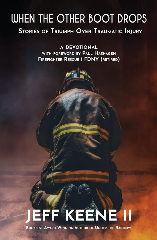 When the Other Boot Drops: Stories of Triumph over Traumatic Injury - 8128
