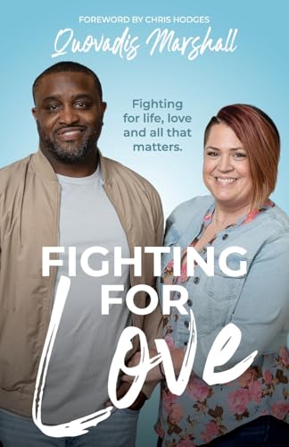 Fighting for Love: Fighting for life, love, and all that matters.