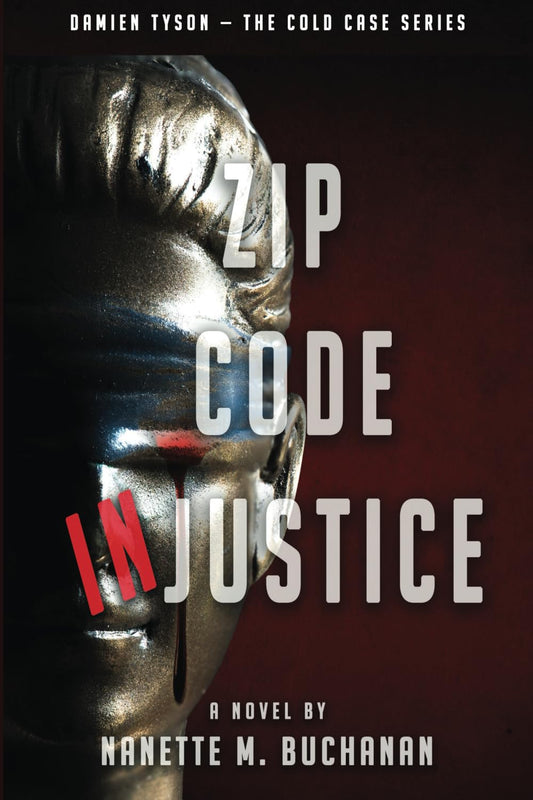 Zip Code Injustice (Damien Tyson — The Cold Case Series)