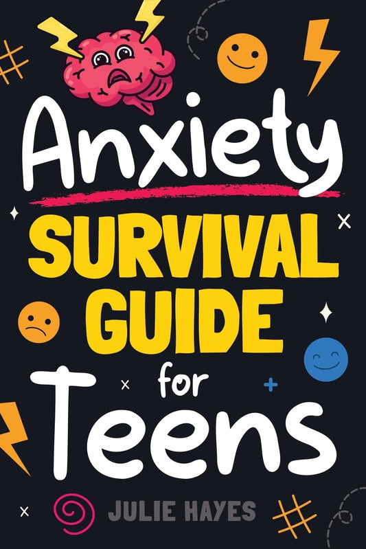 Anxiety Survival Guide for Teens: How to Build Skills to Navigate Fear, Worry, and Panic - 8725