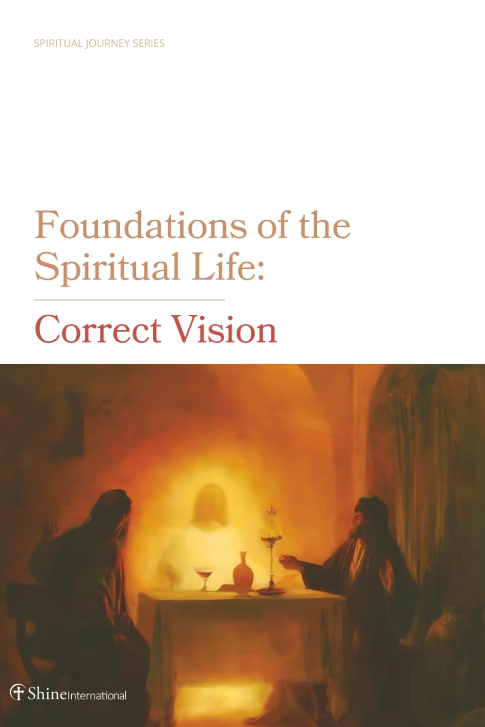 Foundations of the Spiritual Life: Correct Vision