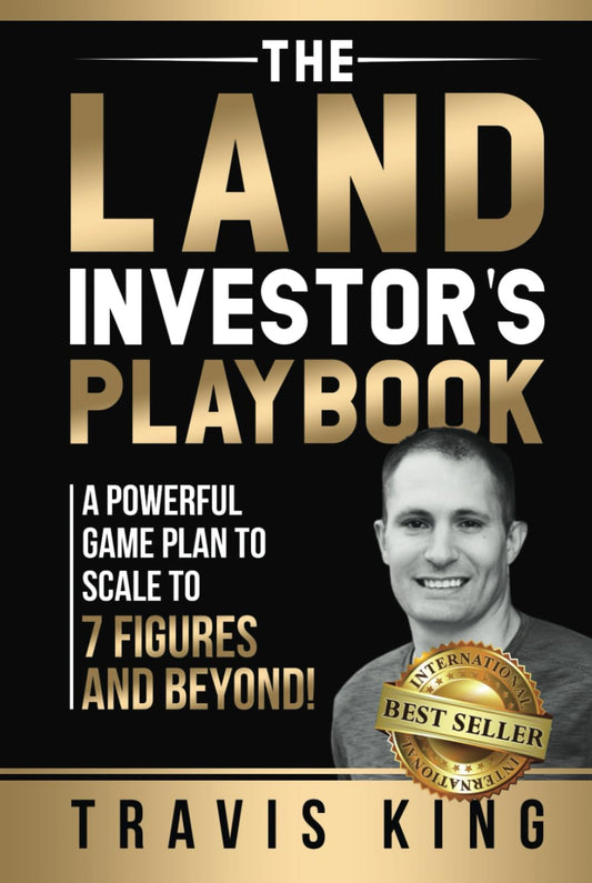 The Land Investor’s Playbook: A Powerful Game Plan to Scale to 7 Figures and Beyond! - 2503