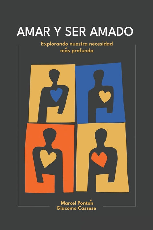 Amar Y Ser Amado: Explorando nuestra necesidad más profunda (Spanish Edition)