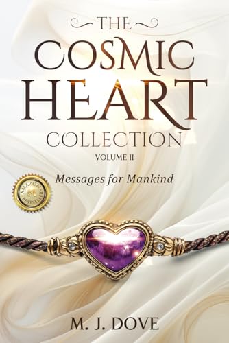 The Cosmic Heart Collection: Volume II, Messages for Mankind - 2368