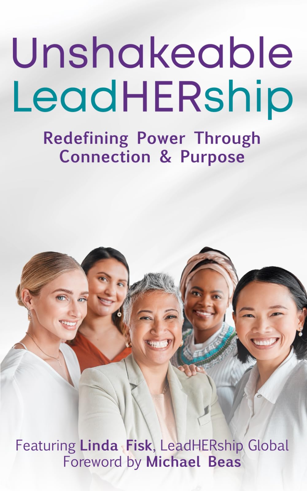 Unshakeable LeadHERship: Redefining Power Through Connection & Purpose