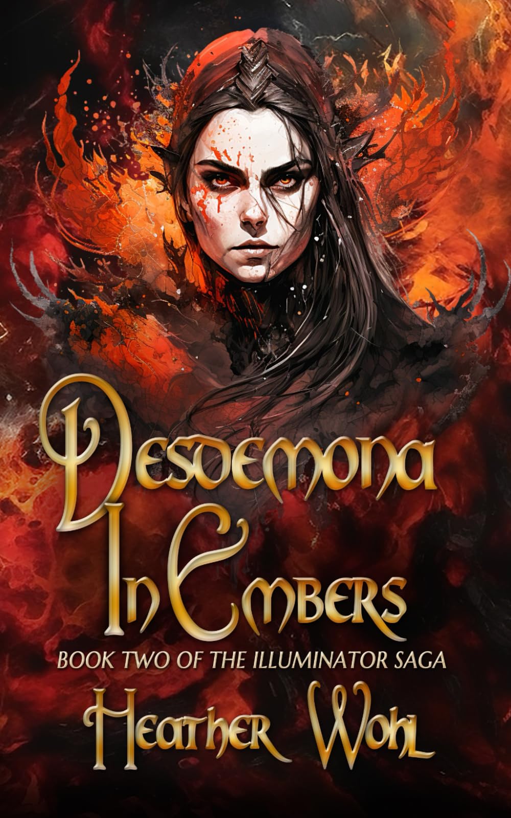 Desdemona in Embers: Book Two of the Illuminator Saga (A High-Fantasy Magic Adventure Series)