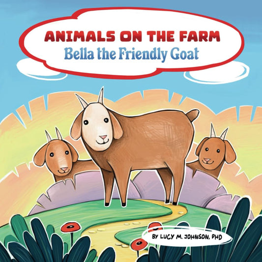 Animals on the Farm: Bella the Friendly Goat
