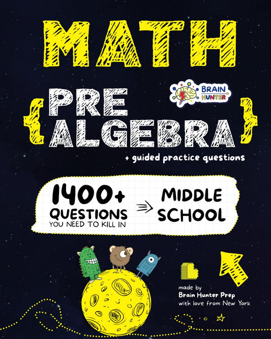 Math Practice Workbook: PRE-ALGEBRA: 1400+ Questions You Need to Kill in Middle and High School by Brain Hunter Prep | Essential Prealgebra Skills Practice Workbook - 9004
