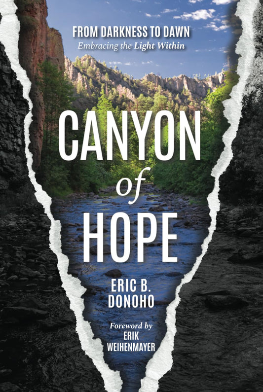 Canyon of Hope: From Darkness to Dawn Embracing the Light Within - 2794