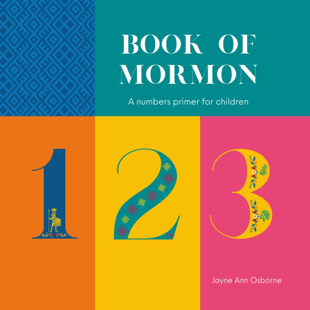 Book of Mormon 123: A numbers primer for primary-aged children of the Church of Jesus Christ of Latter-day Saints (My Scripture ABCs)