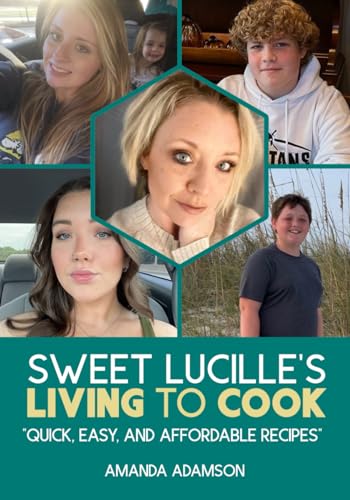 Sweet Lucille's LIVING to Cook: "Quick, Easy & Affordable Recipes" - 7495