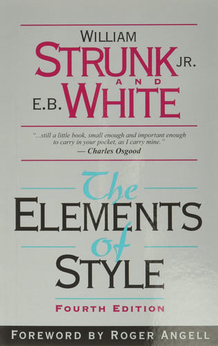 The Elements of Style With Revisions, an Introduction, and a New Chapter on Writing