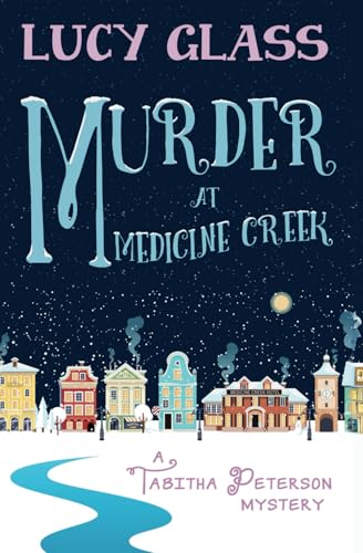 Murder at Medicine Creek: A Tabitha Peterson Mystery (Tabitha Peterson Mysteries) - 6382