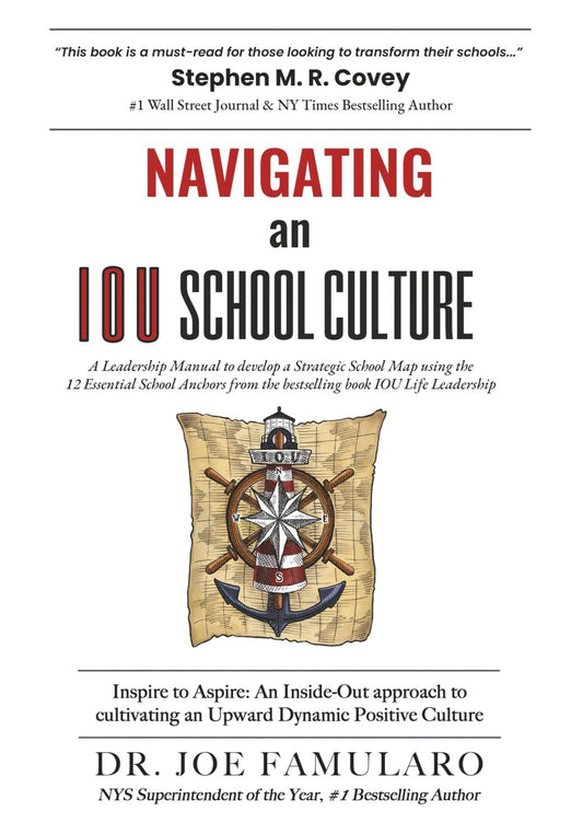 Navigating an IOU SCHOOL CULTURE: Inspire to Aspire: An Inside-Out approach to cultivating an Upward Dynamic Positive Culture