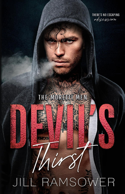 Devil's Thirst: A Mafia Stalker Romance (The Moretti Men) - 491