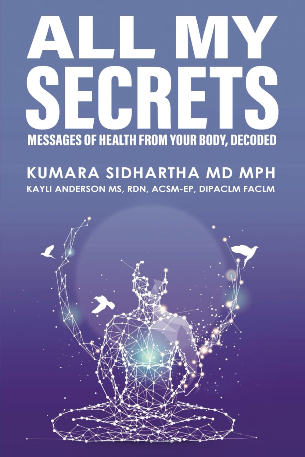 All My Secrets: Uncovering messages of health from your body - 9760