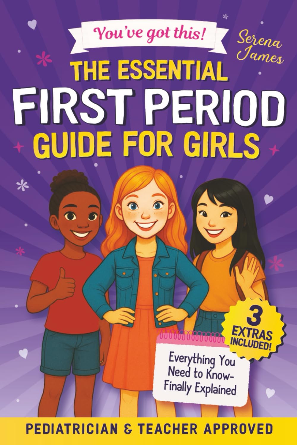 The Essential First Period Guide For Girls - You’ve Got This!: Understand Your Cycle, Feel in Control, and Stay Confident From Day One (Positive Kids Books)