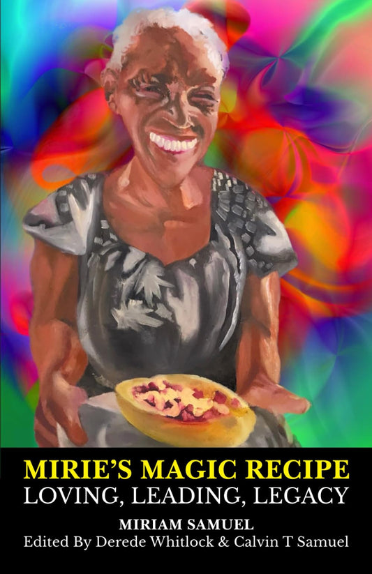 MIRIE’S MAGIC RECIPE: LOVING, LEADING, LEGACY