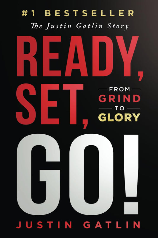 Ready, Set, Go!: From Grind To Glory: The Justin Gatlin Story