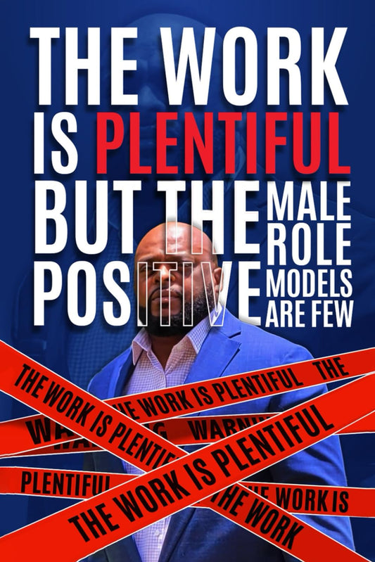 The Work Is Plentiful But The Positive Male Role Models Are Few - 8633