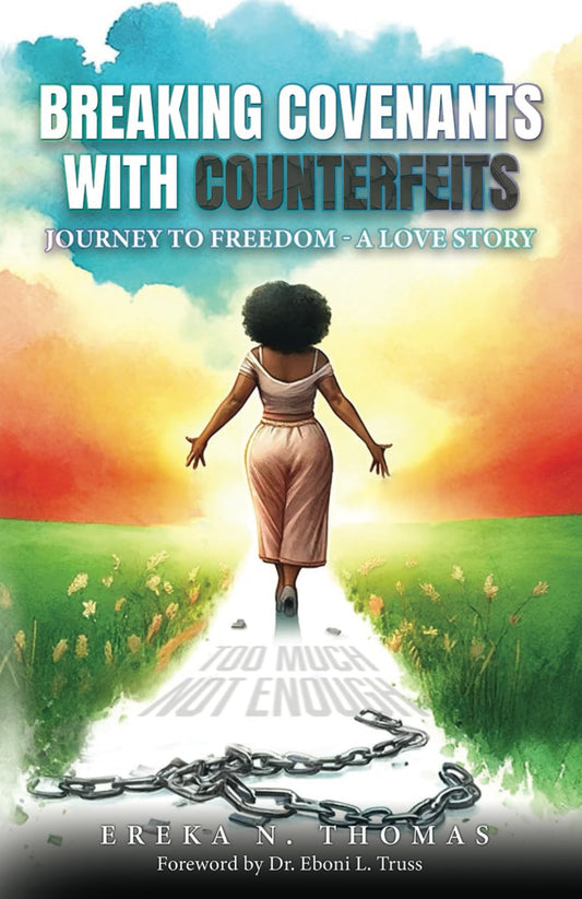 Breaking Covenants with Counterfeits: Journey to Freedom - A Love Story - 9000