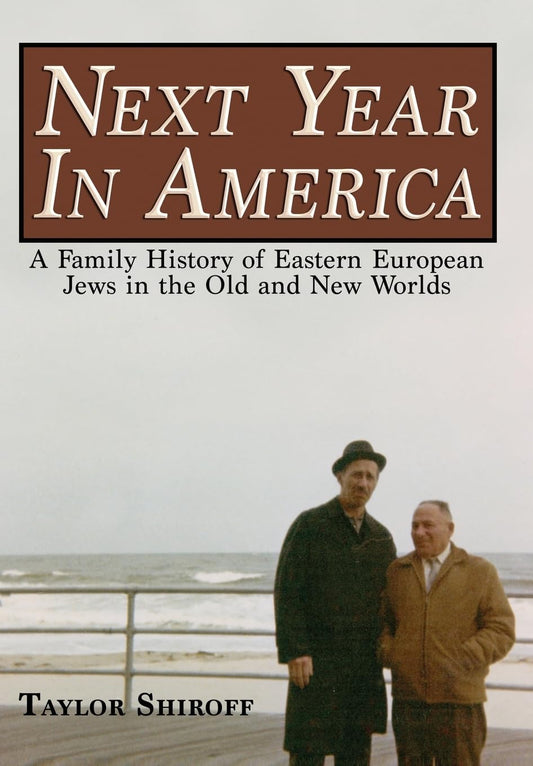 Next Year in America: A Family History of Eastern European Jews in the Old and New Worlds - 5694
