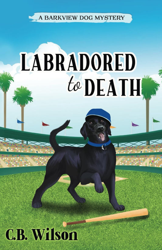 Labradored to Death: A Dog Lover's Cozy Mystery (Barkview Mysteries) - 894