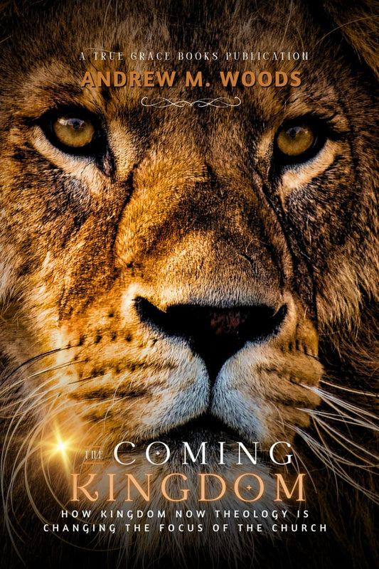 The Coming Kingdom: How Kingdom Now Theology Is Changing the Focus of the Church