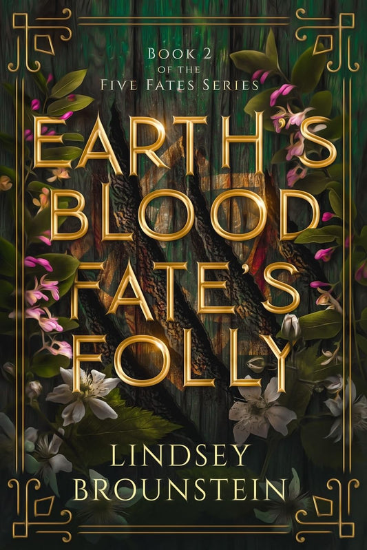 Earth's Blood, Fate's Folly (Five Fates)