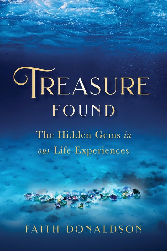 Treasure Found: The Hidden Gems in Our Life Experiences
