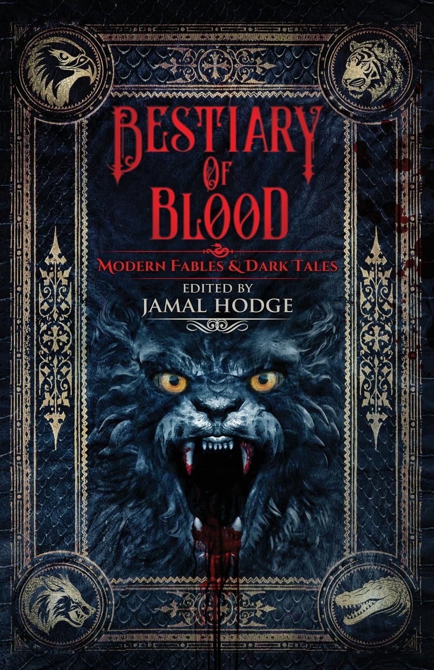 Bestiary of Blood: Modern Fables and Dark Tales - 7584