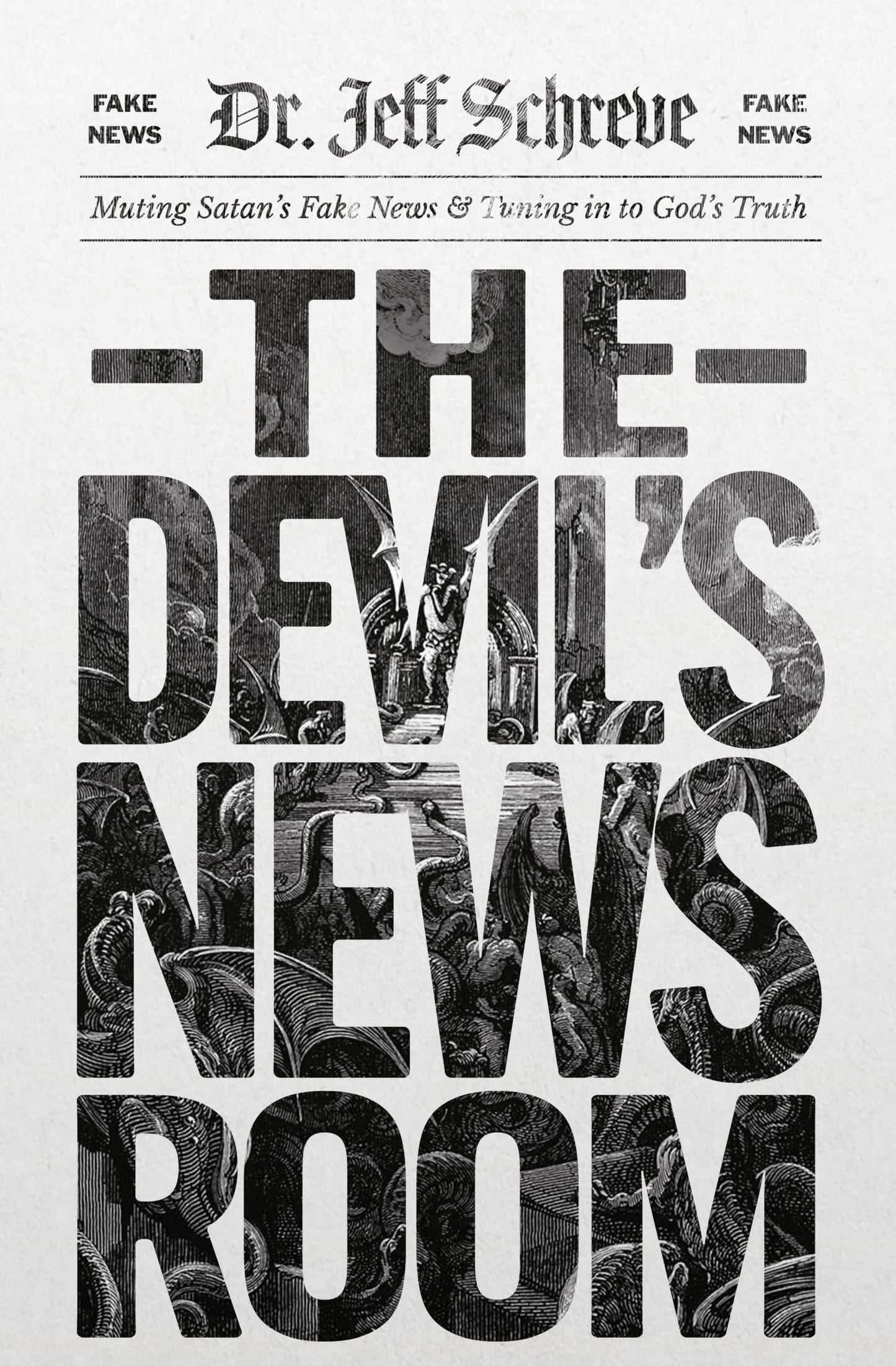 The Devil's Newsroom: Muting Satan's Fake News & Tuning in to God's Truth - 202