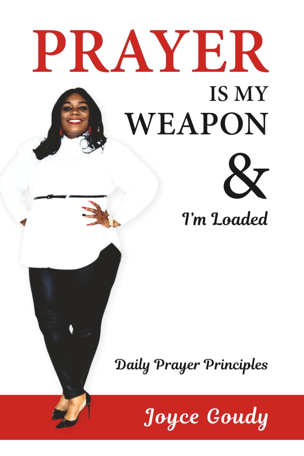 Prayer Is My Weapon & I'm Loaded