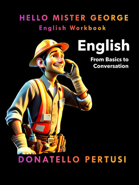 HELLO MISTER GEORGE: English Learning Workbook, From Beginner to Conversational - 1364