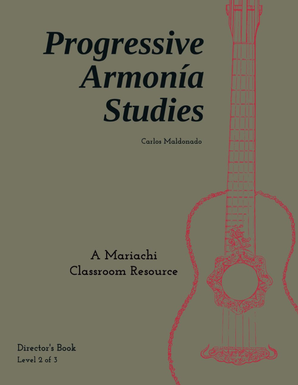 Progressive Armonía Studies Level 2 Director: A Mariachi Classroom Resource (Progressive Armonia Studies)