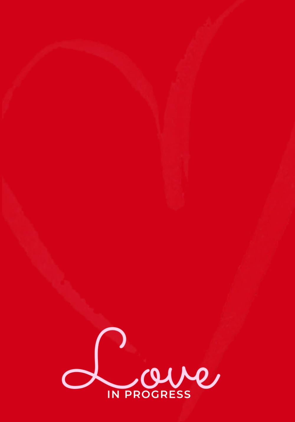 Love In Progress