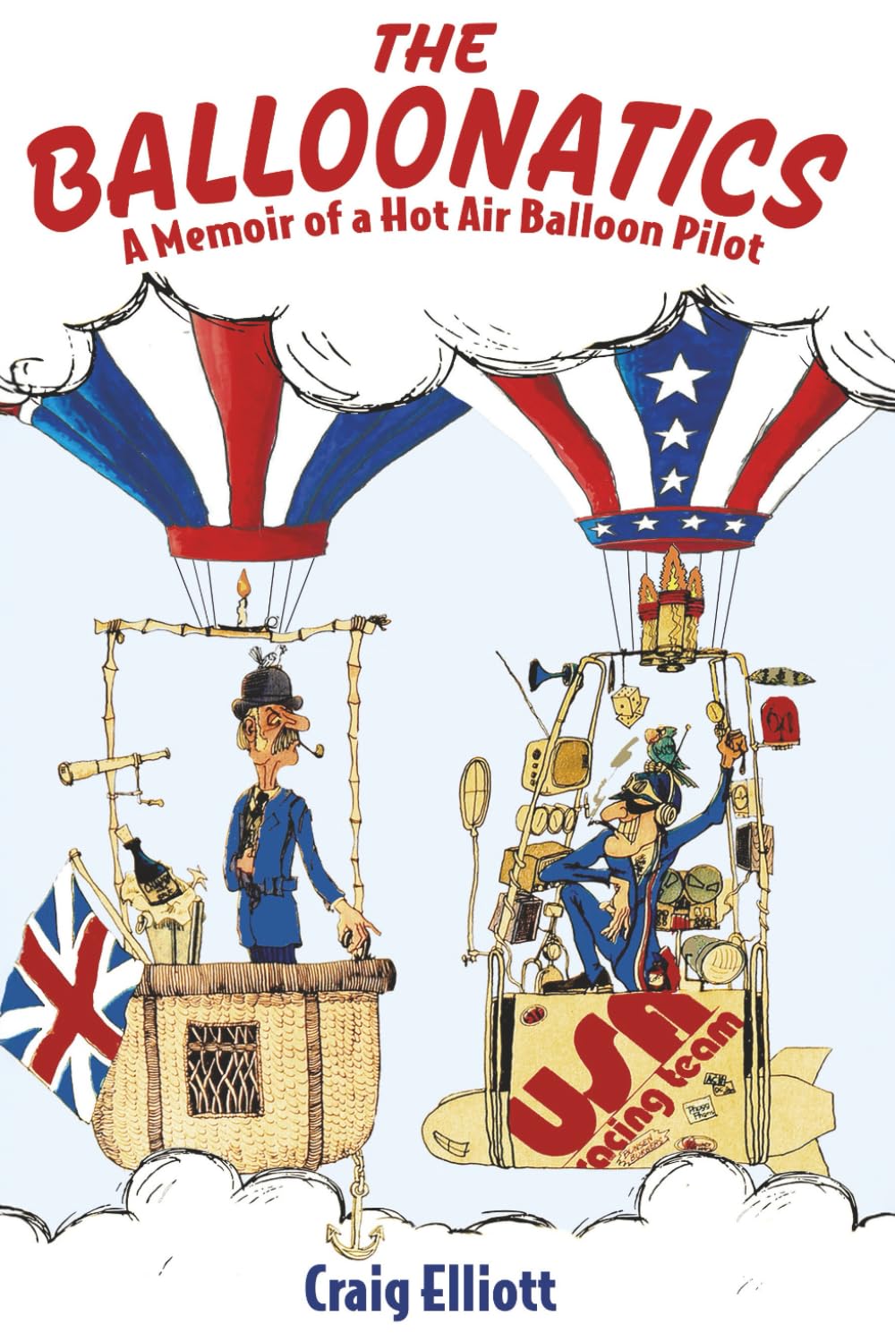 The Balloonatics: A Memoir of a Hot Air Balloon Pilot