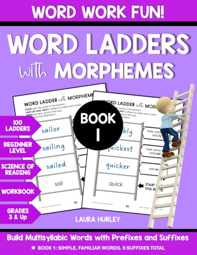 Word Ladders with Morphemes Book 1: Word Work Fun - Build Multisyllabic Words with Prefixes and Suffixes - Science of Reading Workbook 100 Ladders Grades 3-7 Beginner Level - 821