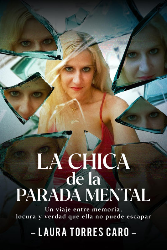 LA CHICA de la PARADA MENTAL: Un viaje entre memoria, locura y verdad que ella no puede escapar (Spanish Edition)