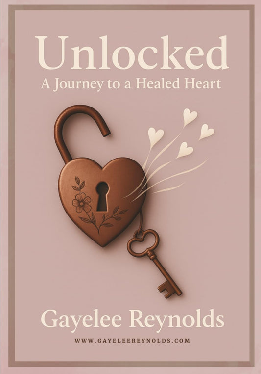 Unlocked: A Journey to a Healed Heart