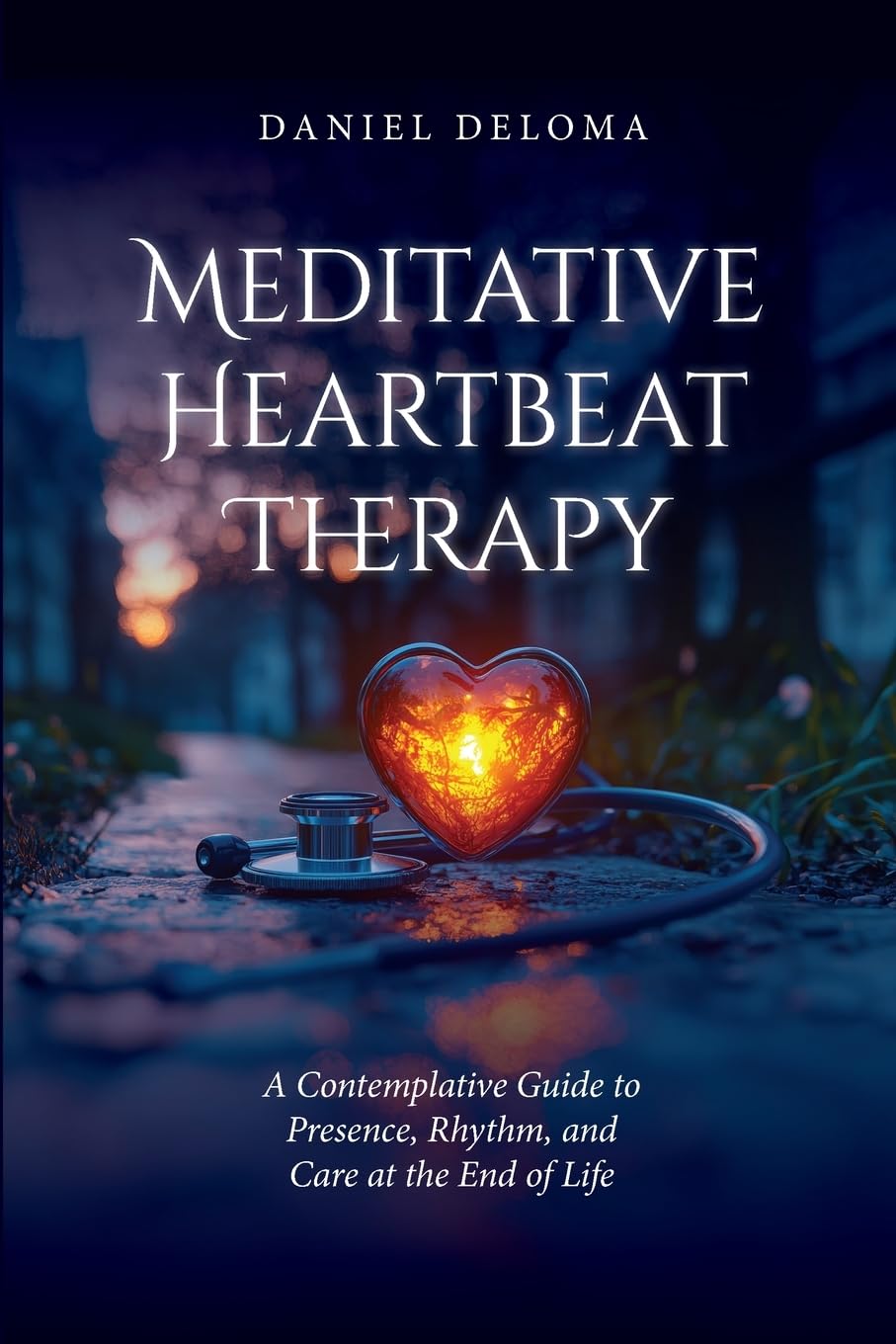Meditative Heartbeat Therapy: A Contemplative Guide to Presence, Rhythm, and Care at the End of Life