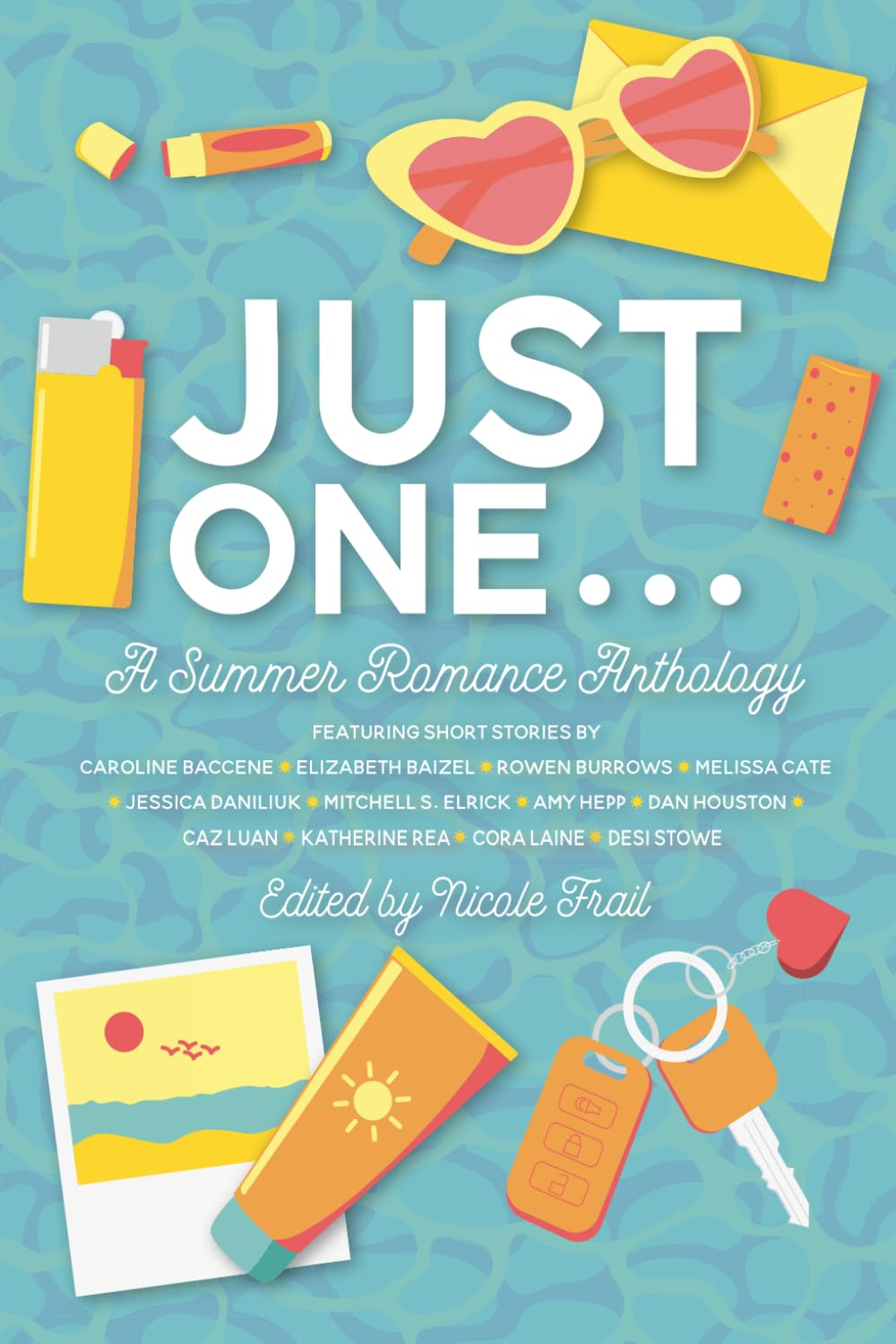 Just One . . .: A Summer Romance Anthology (&You Anthologies)