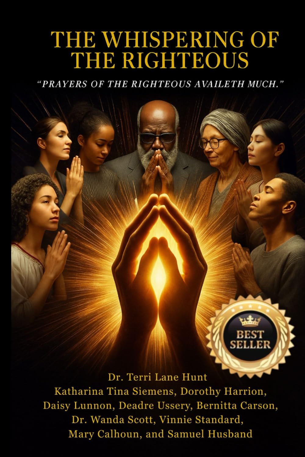 The Whispering Of The Righteous: "Prayers of The Righteous Availeth Much"