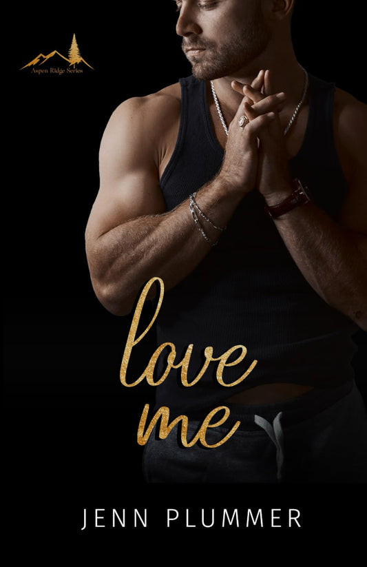 Love Me (Aspen Ridge Series) - 5521