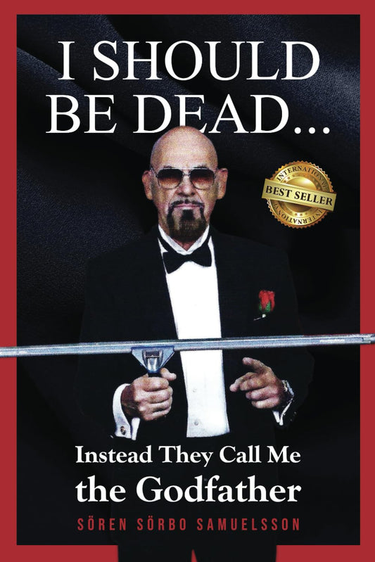 I Should Be Dead . . .: Instead They Call Me The Godfather - 319
