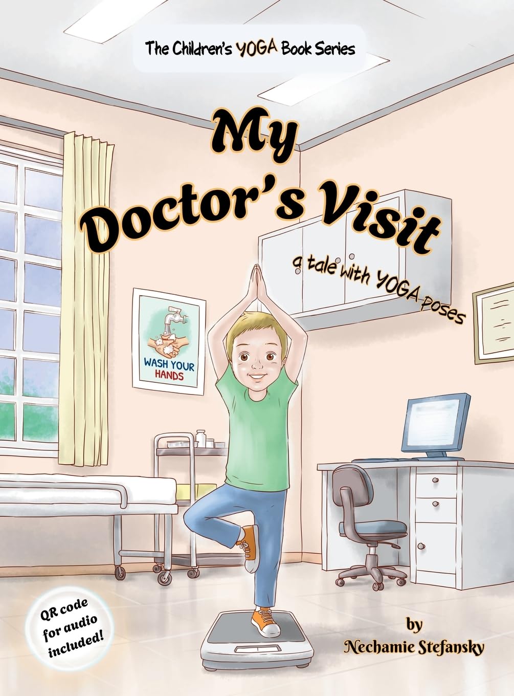 My Doctor's Visit: a tale with YOGA poses (The Children's Yoga Book)