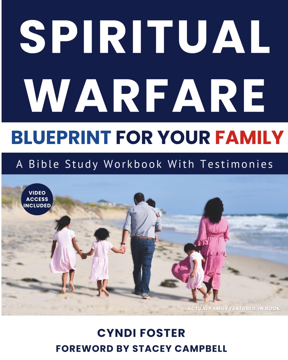 Spiritual Warfare Blueprint For Your Family: A Bible Study Workbook With Testimonies