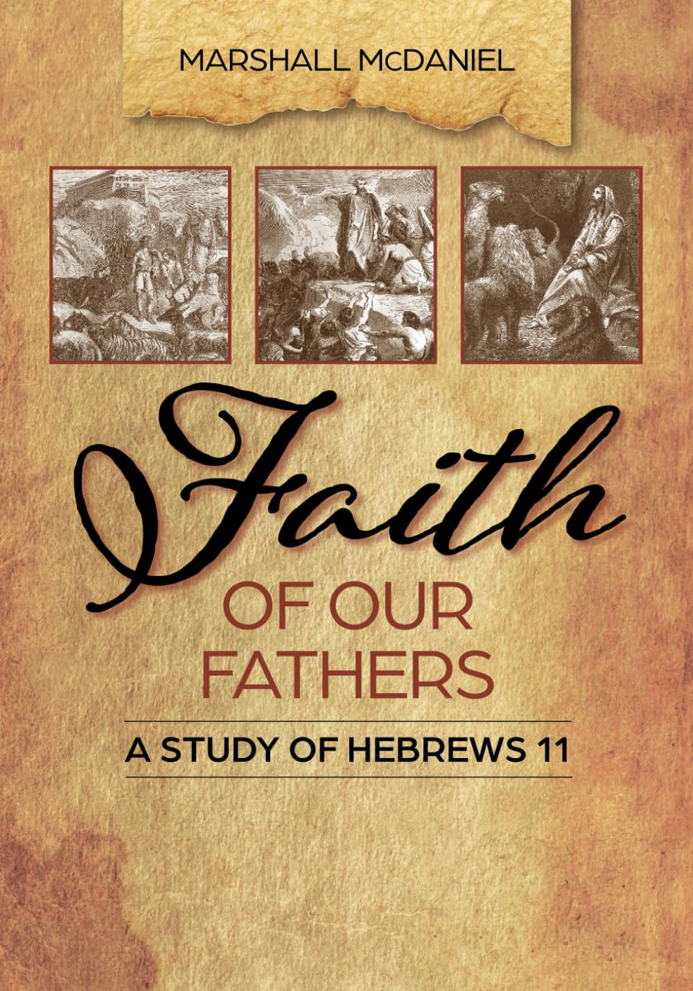 Faith of Our Fathers: A Study of Hebrews 11 - 1418